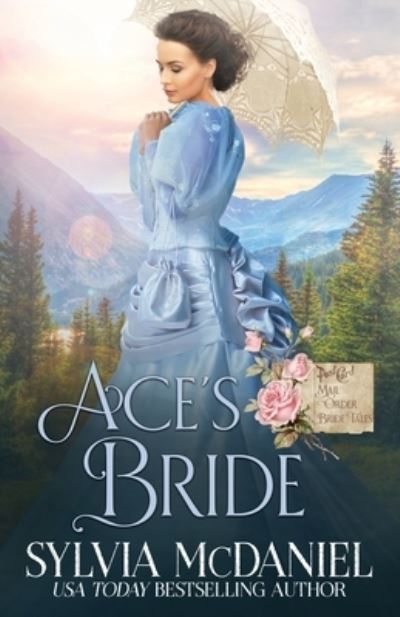 Ace's Bride: Mail Order Bride Tales - Sylvia McDaniel - Kirjat - Virtual Bookseller - 9781942608950 - maanantai 6. toukokuuta 2019