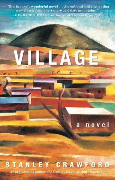 Cover for Stanley Crawford · Village: a novel: A novel (Hardcover Book) (2017)