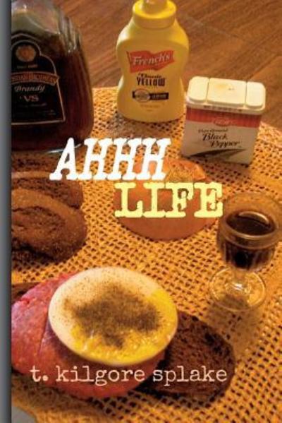 Cover for T. Kilgore Splake · Ahhh Life (Taschenbuch) (2017)