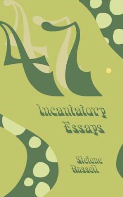 Cover for Stefene Russell · 47 Incantatory Essays (Pocketbok) (2019)