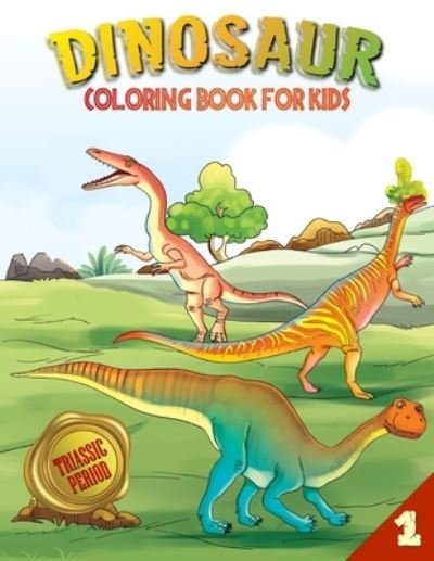 Cover for A B Lockhaven · Dinosaur Coloring Book for Kids (Paperback Book) (2021)