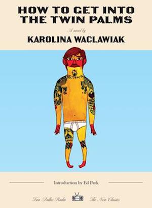 Cover for Karolina Waclawiak · How to Get Into the Twin Palms: New Classics Edition (Paperback Book) (2025)
