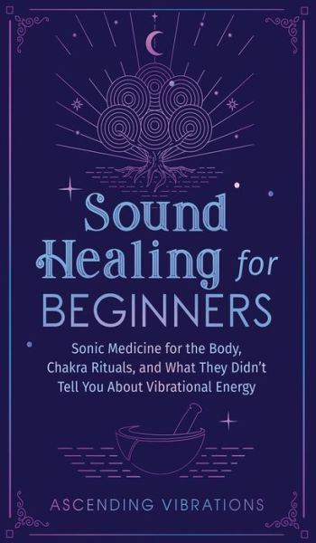 Cover for Ascending Vibrations · Sound Healing For Beginners (Hardcover Book) (2021)