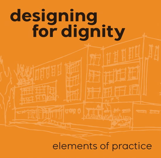Cover for Jennifer Wilson · Designing for Dignity: Elements of Practice (Hardcover Book) (2025)