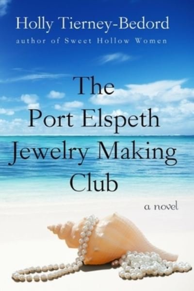 Cover for Holly Tierney-Bedord · The Port Elspeth Jewelry Making Club (Taschenbuch) (2018)