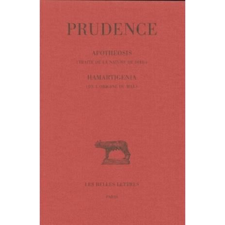 Cover for Prudence · Tome II : Apotheosis. - Hamartigenia.: Tome II : Apotheosis. (Traité De La Nature De Dieu) - Hamartigenia. (De L'origine Du Mal) (Collection Des Universites De France: Latine) (French Edition) (Paperback Book) [French edition] (2002)