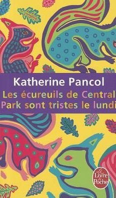 Cover for K Pancol · Les Ecureuils De Central Park Sont Tristes (Paperback Book) (2011)
