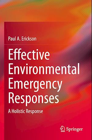 Cover for Paul A. Erickson · Effective Environmental Emergency Responses: A Holistic Response (Paperback Book) [2022 edition] (2023)