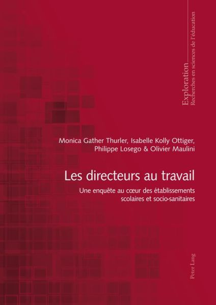 Cover for Monica Gather Thurler · Les Directeurs Au Travail: Une Enquete Au Coeur Des Etablissements Scolaires Et Socio-Sanitaires - Exploration (Paperback Book) (2016)