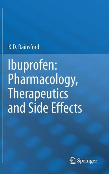 Cover for K. D. Rainsford · Ibuprofen: Pharmacology, Therapeutics and Side Effects (Inbunden Bok) [2012 edition] (2013)