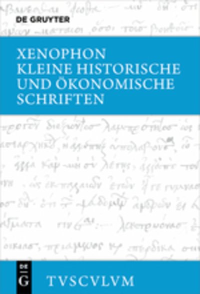 Kleine historische und ökonomi - Xenophon - Books -  - 9783110469950 - October 12, 2020