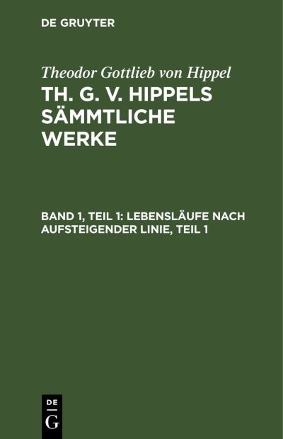 Cover for Theodor Gottlieb von Hippel · Lebensläufe Nach Aufsteigender Linie, Teil 1 (Book) (1901)