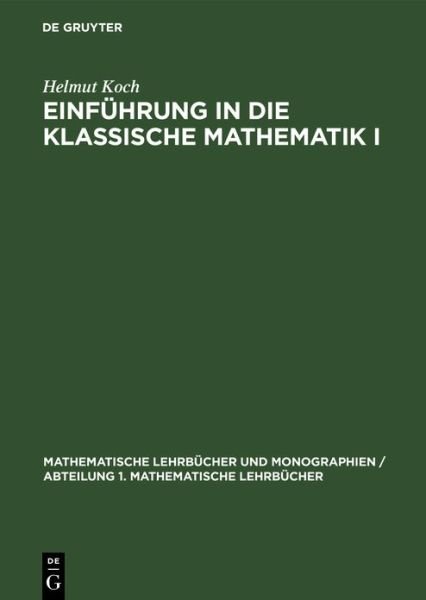 Cover for Helmut Koch · Einführung in Die Klassische Mathematik I (Buch) (1987)