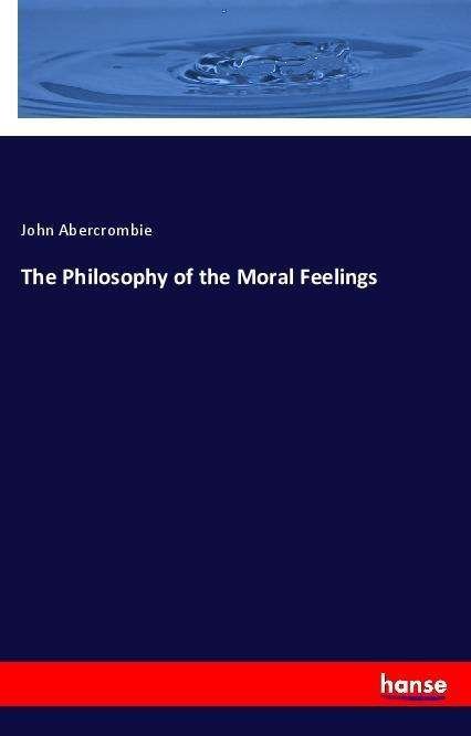 Cover for Abercrombie · The Philosophy of the Moral (Bog)