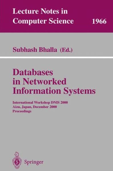 Cover for Subhash Bhalla · Databases in Networked Information Systems: International Workshop DNIS 2000 Aizu, Japan, December 4-6, 2000 Proceedings - Lecture Notes in Computer Science (Paperback Book) [2000 edition] (2000)