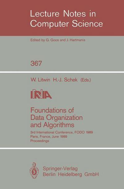 Cover for Witold Litwin · Foundations of Data Organization and Algorithms: 3rd International Conference, Fodo 1989, Paris, France, June 21-23, 1989, Proceedings - Lecture Notes in Computer Science (Paperback Book) (1989)