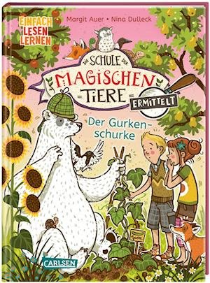 Die Schule der magischen Tiere ermittelt 5: Der Gurkenschurke - Margit Auer - Bücher - Carlsen - 9783551655950 - 27. April 2023