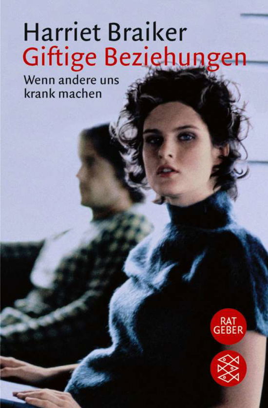 Cover for Harriet Braiker · Fischer TB.15195 Braiker.Giftige Bezieh (Bok)