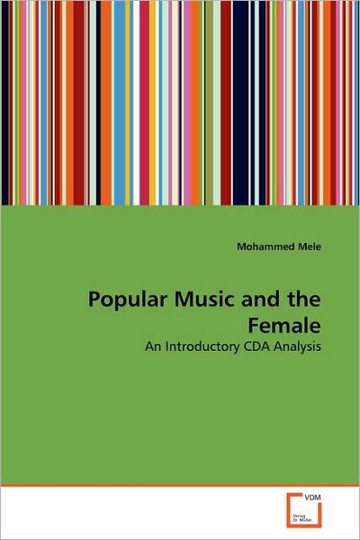 Mohammed Mele · Popular Music and the Female: an Introductory Cda Analysis (Taschenbuch) (2010)