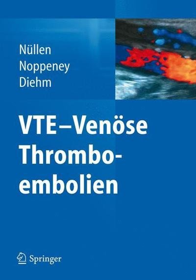 VTE Venoese Thromboembolien - N  Llen  Helmut - Böcker - Springer Berlin Heidelberg - 9783642214950 - 3 juni 2014