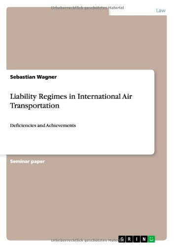 Cover for Sebastian Wagner · Liability Regimes in International Air Transportation: Deficiencies and Achievements (Paperback Bog) (2013)