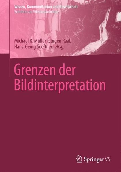 Cover for Michael R Muller · Grenzen Der Bildinterpretation - Wissen, Kommunikation Und Gesellschaft (Paperback Book) [2014 edition] (2014)