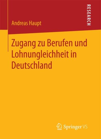Cover for Haupt · Zugang zu Berufen und Lohnungleic (Buch) (2015)