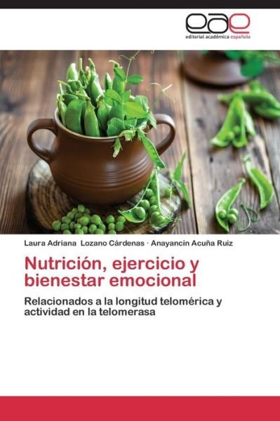 Cover for Acuña Ruiz Anayancin · Nutrición, Ejercicio Y Bienestar Emocional (Paperback Bog) [Spanish edition] (2014)