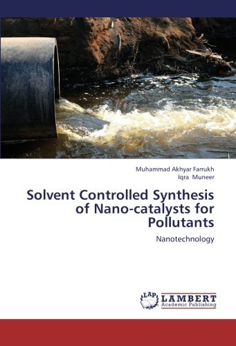 Cover for Iqra Muneer · Solvent Controlled Synthesis of Nano-catalysts for Pollutants: Nanotechnology (Paperback Book) (2012)