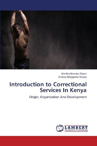 Cover for Omosa  Mogambi Ntabo · Introduction to Correctional Services in Kenya: Origin, Organization and Development (Pocketbok) (2013)