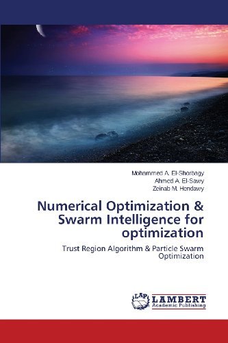Cover for Zeinab M. Hendawy · Numerical Optimization &amp; Swarm Intelligence for Optimization: Trust Region Algorithm &amp; Particle Swarm Optimization (Taschenbuch) (2013)