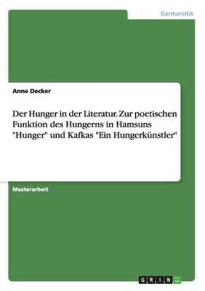 Der Hunger in der Literatur. Zur - Decker - Książki -  - 9783668153950 - 19 lutego 2016