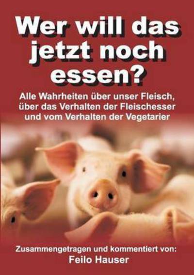 Cover for Hauser · Wer will das jetzt noch essen? (Bok) (2016)