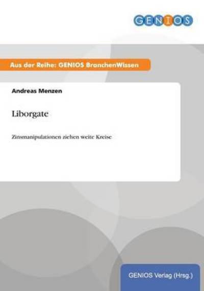 Cover for Andreas Menzen · Liborgate: Zinsmanipulationen ziehen weite Kreise (Paperback Book) (2015)