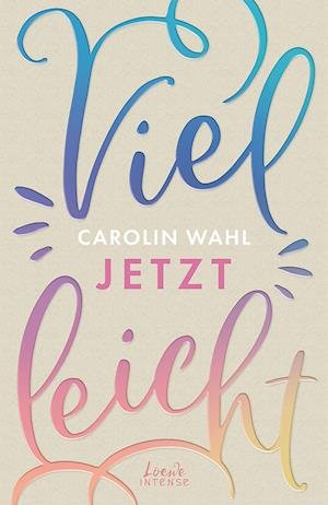 Cover for Carolin Wahl · Vielleicht jetzt (Vielleicht-Trilogie - Band 1) (Pocketbok) (2021)