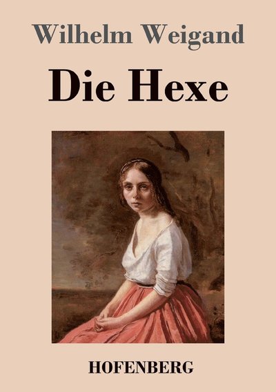 Cover for Wilhelm Weigand · Die Hexe (Paperback Book) (2022)