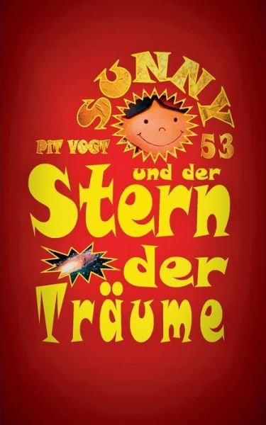 Cover for Pit Vogt · Sunny und der Stern der Traume: Abenteuer im Universum (Paperback Book) (2020)
