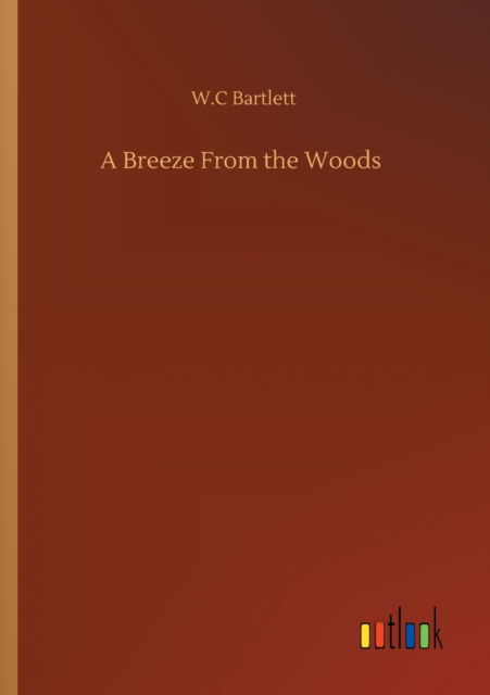 Cover for W C Bartlett · A Breeze From the Woods (Paperback Book) (2020)