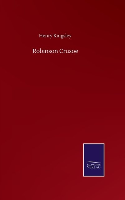 Cover for Henry Kingsley · Robinson Crusoe (Gebundenes Buch) (2020)