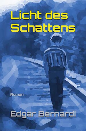 Cover for Edgar Bernardi · Licht des Schattens (Paperback Book) (2021)