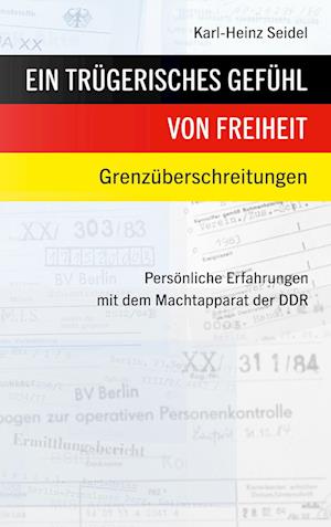 Cover for Karl-Heinz Seidel · Ein trügerisches Gefühl von Freiheit (Book) (2024)
