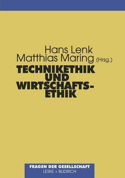 Cover for Hans Lenk · Technikethik Und Wirtschaftsethik: Fragen Der Praktischen Philosophie - Fragen Der Gesellschaft (Paperback Book) [1998 edition] (1998)