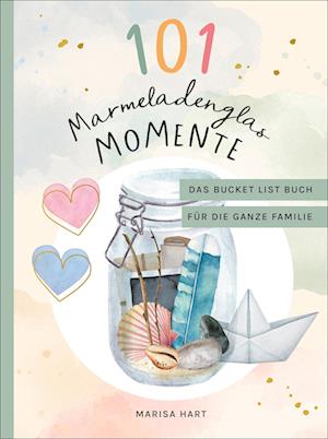 Cover for Hart, Marisa; Baby, Kind &amp; Meer · 101 Marmeladenglas-momente (Book)