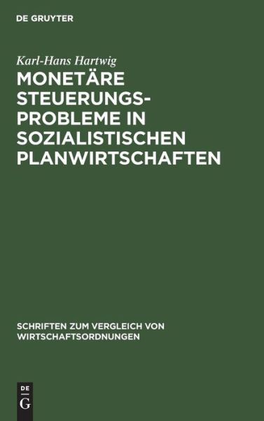 Cover for Karl-Hans Hartwig · Monetare Steuerungsprobleme in sozialistischen Planwirtschaften (Hardcover Book) (1987)
