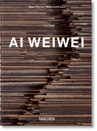Cover for Hans Werner Holzwarth · Ai Weiwei. 40th Ed. - 40th Edition (Hardcover Book) [Multilingual edition] (2020)