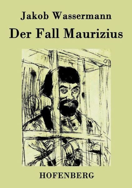 Der Fall Maurizius - Jakob Wassermann - Books - Hofenberg - 9783843028950 - February 19, 2015