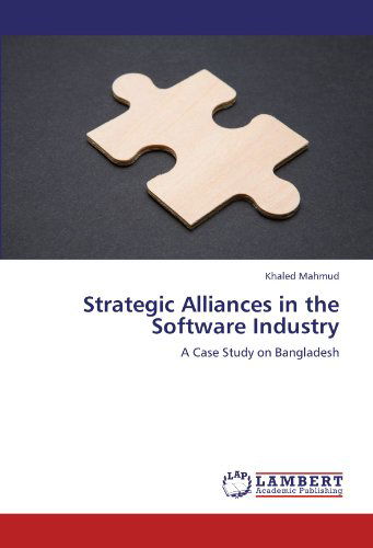 Cover for Khaled Mahmud · Strategic Alliances in the Software Industry: a Case Study on Bangladesh (Paperback Book) (2011)