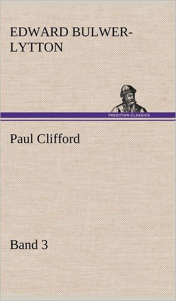 Cover for Edward Bulwer Lytton Lytton · Paul Clifford Band 3 (Hardcover Book) [German edition] (2012)