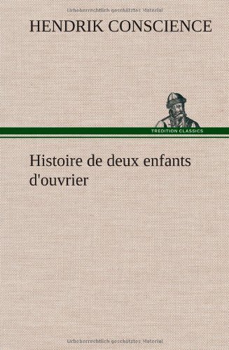 Cover for Hendrik Conscience · Histoire De Deux Enfants D'ouvrier (Inbunden Bok) [French edition] (2012)