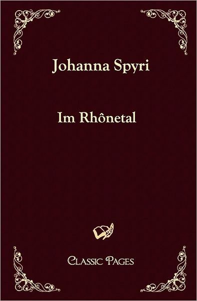 Im Rhonetal - Johanna Spyri - Books - Europaischer Hochschulverlag Gmbh & Co.  - 9783867411950 - December 15, 2009